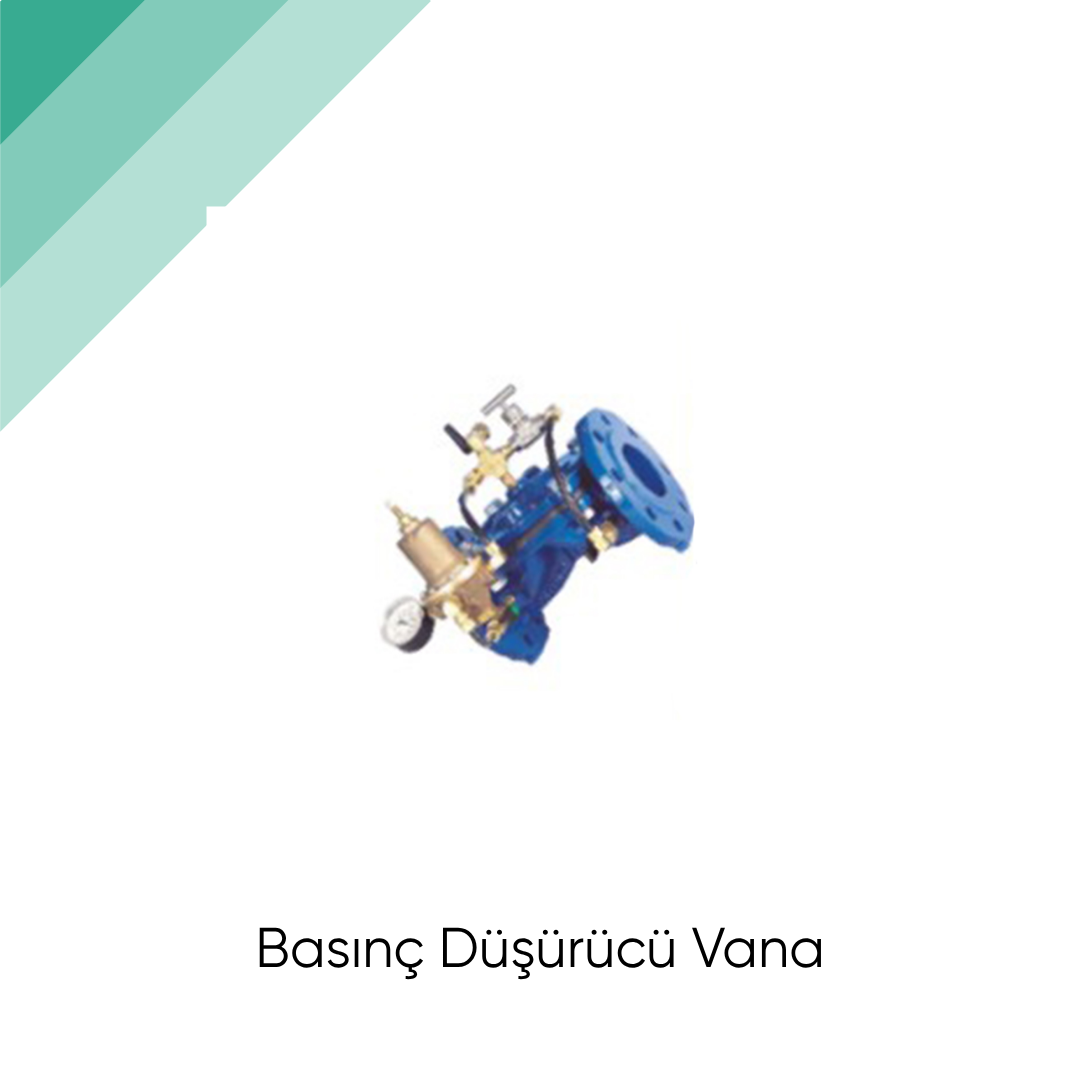 basinc dusurucu vana